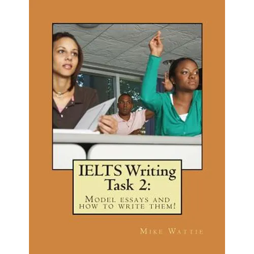 IELTS Writing Task 2: : Model essays and how to write them!