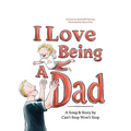 I Love Being A Dad