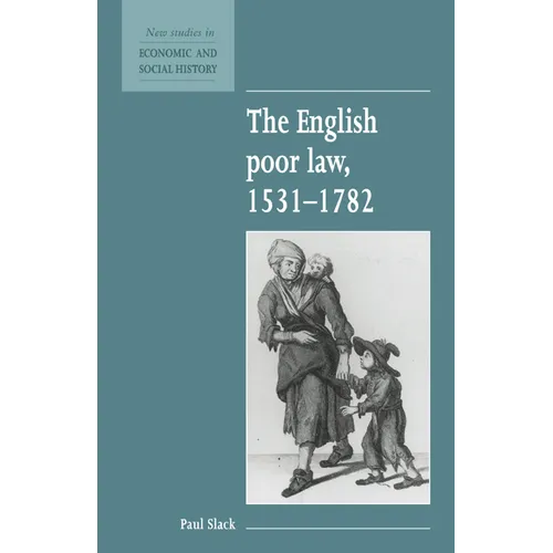 The English Poor Law, 1531 1782