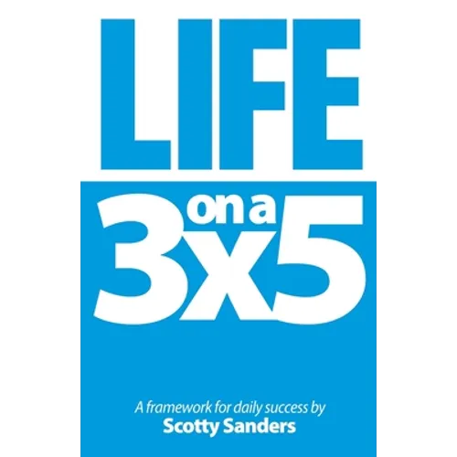 Life on a 3x5: A Framework for Daily Success