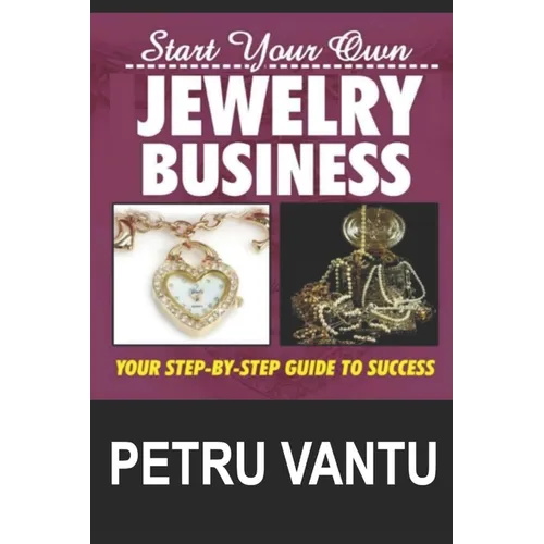 Start Your Own Jewelry Business: Your Step-By-Step Guide To Success