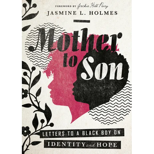 Mother to Son: Letters to a Black Boy on Identity and Hope
