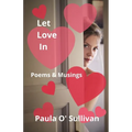 Let Love In: Poems & Musings