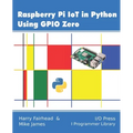 Raspberry Pi IoT In Python Using GPIO Zero