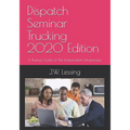 Dispatch Seminar Trucking 2020 Edition: A Business Guide for the Independent Entrepreneur.