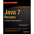 Java 7 Recipes: A Problem-Solution Approach