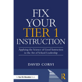 Fix Your Tier 1 Instruction: Applying the Science of Good Instruction to the Art of School Leadership