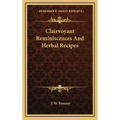 Clairvoyant Reminiscences And Herbal Recipes