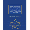 Smart Intelligence for Smart Power: Improving Early Warning for Civil-Military Operations in Africa - War College Series