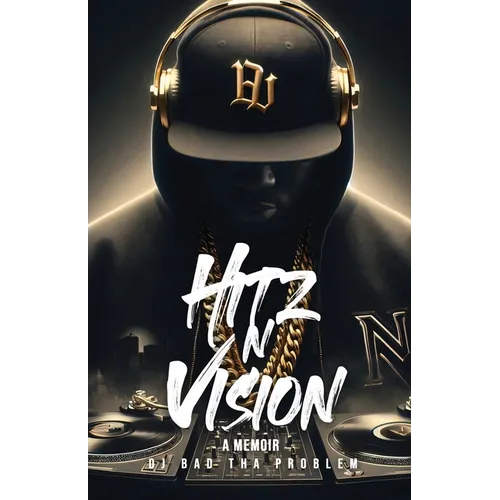 HITz N Vision: A Memoir