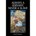 Always A Servant, Never A Slave