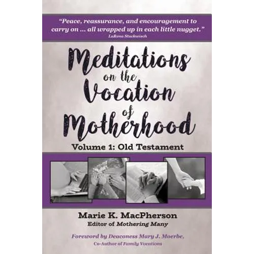 Meditations on the Vocation of Motherhood: Old Testament