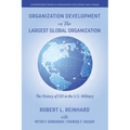 Organization Development in the Largest Global Organization: The History of Od in the U.S. Military