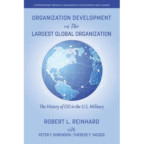Organization Development in the Largest Global Organization: The History of Od in the U.S. Military