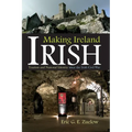 Making Ireland Irish: Tourism and National Identity Since the Irish Civil War