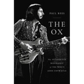 The Ox: The Authorized Biography of the Who's John Entwistle