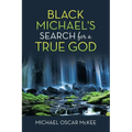 Black Michael's Search for a True God
