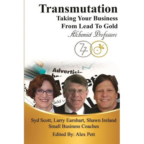 Transmutation: Taking Your Business From Lead To Gold