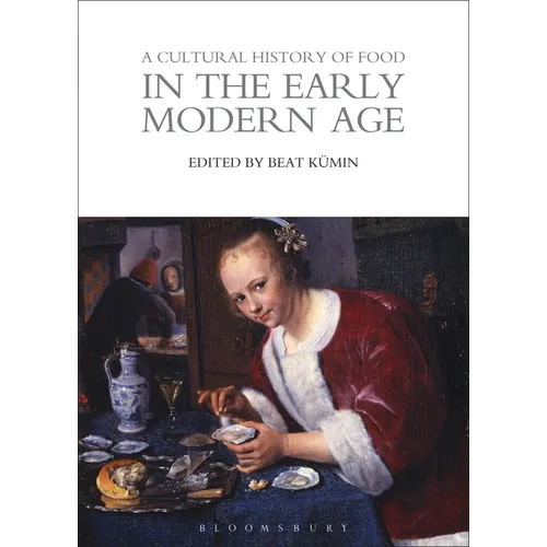 A Cultural History of Food in the Early Modern Age
