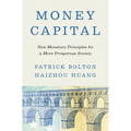Money Capital: New Monetary Principles for a More Prosperous Society