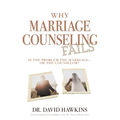 Why Marriage Counseling Fails: Is the Problem the Marriage--Or the Counselor?