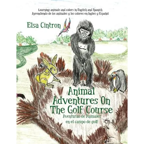 Animal Adventures On The Golf Course: Learning animals and colors in English and Spanish