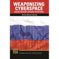 Weaponizing Cyberspace: Inside Russia's Hostile Activities