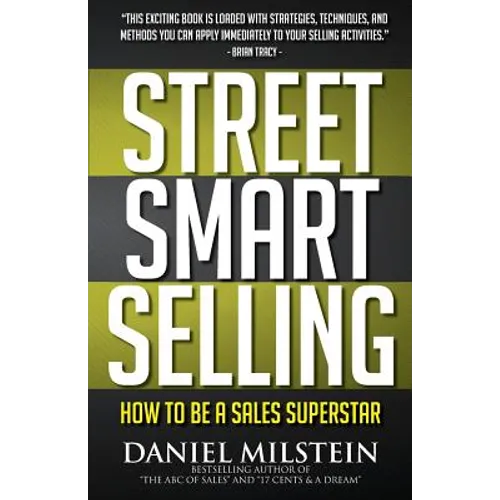 Street Smart Selling: How to Be a Sales Superstar