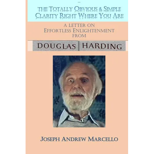 Effortless Enlightenment: How to Awaken to the Simple Clarity Right Where You Are