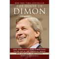 The House of Dimon: How Jpmorgan's Jamie Dimon Rose to the Top of the Financial World