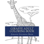 Giraffe Adult Coloring Book: Large Single Sided Relaxing Giraffe Coloring Book For Grownups, Women, Men & Youths. Easy Giraffe Designs & Patterns F