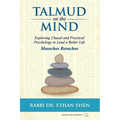 Talmud on the Mind: Exploring Chazal and Practical Psychology to Lead a Better Life (Berachos)