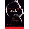 Amazing Minds: The Science of Nurturing Your Child's Developing Mind with Games, Activities and More