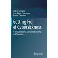 Getting Rid of Cybersickness: In Virtual Reality, Augmented Reality, and Simulators