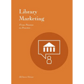 Library Marketing: From Passion to Practice
