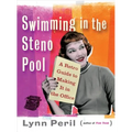 Swimming in the Steno Pool: A Retro Guide to Making It in the Office