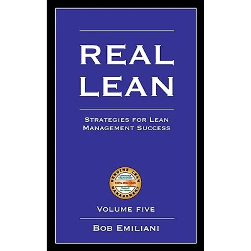 Real Lean: Strategies for Lean Management Success (Volume Five)