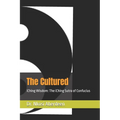 The Cultured: iChing Wisdom: The iChing Sutra of Confucius