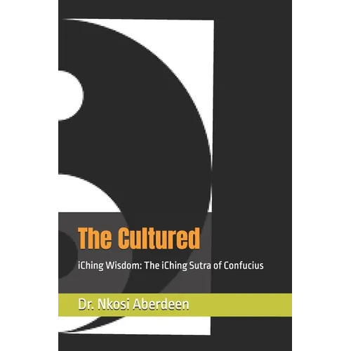 The Cultured: iChing Wisdom: The iChing Sutra of Confucius