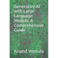 Generative AI with Large Language Models: A Comprehensive Guide