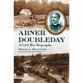 Abner Doubleday: A Civil War Biography