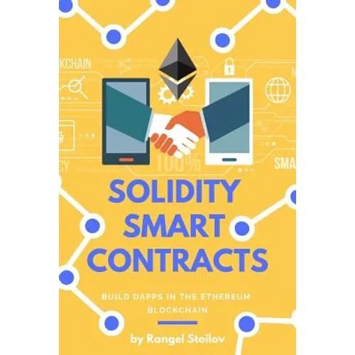 Solidity Smart Contracts: Build Dapps in Ethereum Blockchain