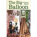The Big Balloon: A Love Story