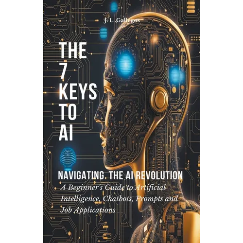 The 7 Keys to AI: Navigating the AI Revolution