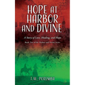 Hope at Harbor and Divine: A Story of Love, Healing, and Hope