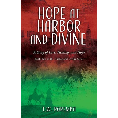 Hope at Harbor and Divine: A Story of Love, Healing, and Hope