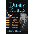 Dusty Roads: Meet the Hidden Figure Who Really Ignited the Women's Movement