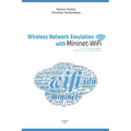 Wireless Network Emulation with Mininet-WiFi