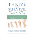 Thrive and Survive, Zero to Five: 2 Sisters, 14 Children, and What We Wish We'd Known from the Beginning