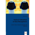 Feature Extraction in Face Recognition